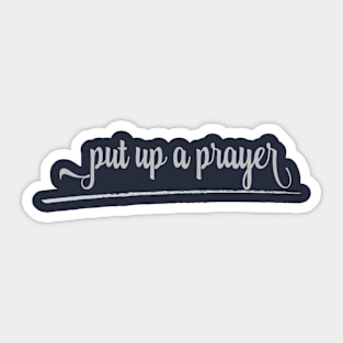 Put up a Prayer Sticker